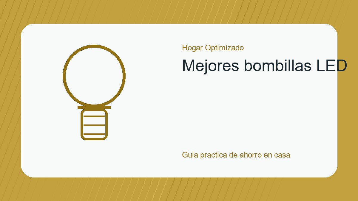 Bombillas LED eficientes para ahorrar luz en casa